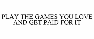 play the games you love and get paid for it