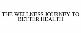 the wellness journey to better health