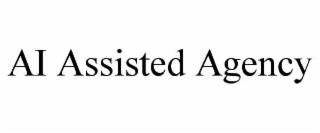 ai assisted agency