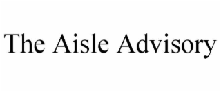 the aisle advisory