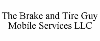 the brake and tire guy mobile services llc