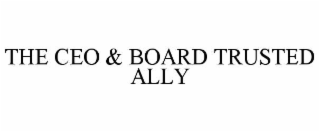 the ceo & board trusted ally