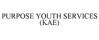 purpose youth services (kae)