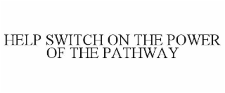 help switch on the power of the pathway
