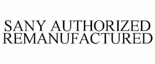 sany authorized remanufactured