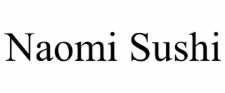 naomi sushi