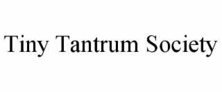 tiny tantrum society