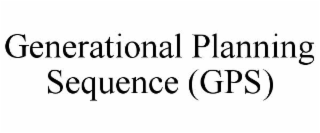 generational planning sequence (gps)