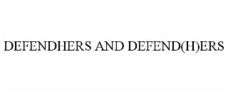 defendhers and defend(h)ers