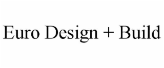 euro design + build
