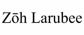 zŌh larubee