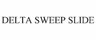 delta sweep slide