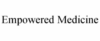 empowered medicine
