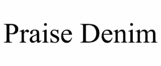 praise denim