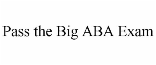 pass the big aba exam