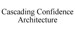 cascading confidence architecture