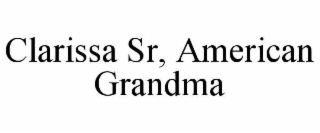 clarissa sr, american grandma