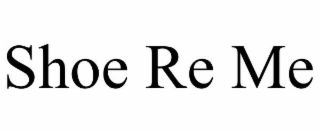 shoe re me