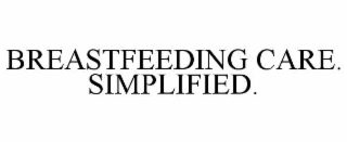 breastfeeding care. simplified.