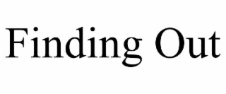 finding out