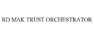 rd mak trust orchestrator
