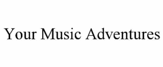your music adventures