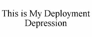 this is my deployment depression
