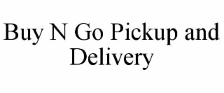 buy n go pickup and delivery