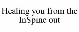 healing you from the inspine out