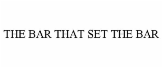 the bar that set the bar