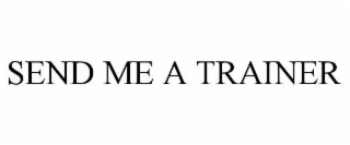 send me a trainer
