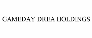 gameday drea holdings