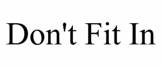 don't fit in