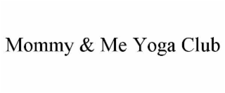 mommy & me yoga club