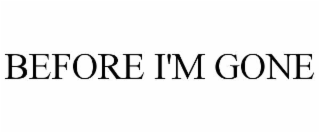 before i'm gone