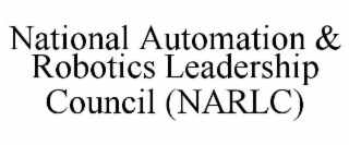 national automation & robotics leadership council (narlc)
