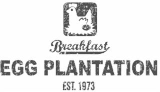 egg plantation breakfast est. 1973