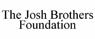 the josh brothers foundation