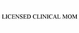 licensed clinical mom