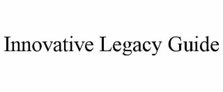 innovative legacy guide