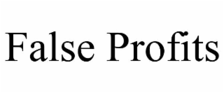 false profits