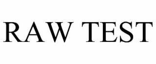 raw test