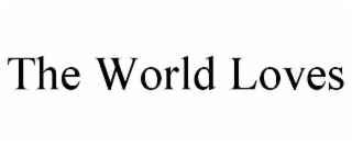 the world loves