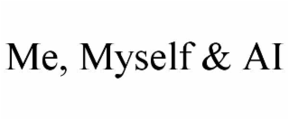 me, myself & ai