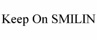 keep on smilin