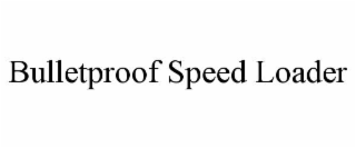 bulletproof speed loader