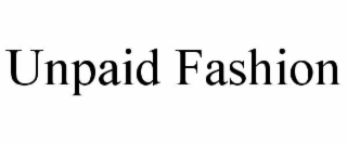 unpaid fashion