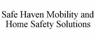 safe haven mobility and home safety solutions