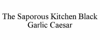 the saporous kitchen black garlic caesar