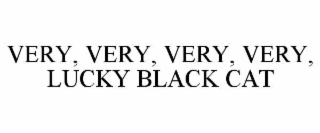 very, very, very, very, lucky black cat